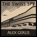 The Swiss spy cover image