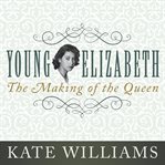 Young Elizabeth cover image