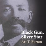 Black gun, silver star the life and legend of frontier marshal Bass Reeves cover image