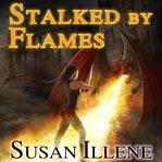 Stalked by flames cover image