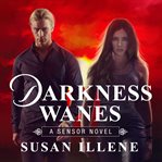 Darkness Wanes: Sensor Series, Book 6 cover image