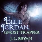 Ellie Jordan, Ghost Trapper cover image