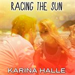 Racing the sun a novel cover image