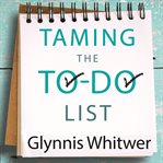 Taming the to-do list how to choose your best work every day cover image