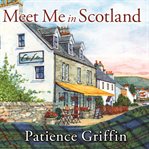 Meet Me in Scotland Kilts and Quilts Series, Book 2 cover image