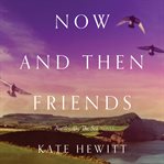 Now and then friends cover image
