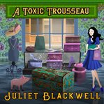 A Toxic Trousseau: Witchcraft Mystery Series, Book 8 cover image