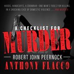 A checklist for murder the true story of Robert John Peernock cover image