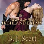 Bedded by her highland enemy cover image