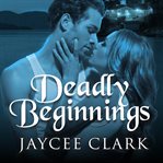 Deadly beginnings cover image