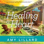 Healing a Heart: Cattle Creek Series, Book 2 cover image