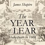 The year of Lear Shakespeare in 1606 cover image