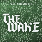 The wake: a novel cover image