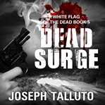 Dead surge: white flag of the dead book 5 cover image