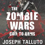 The zombie wars: call to arms cover image
