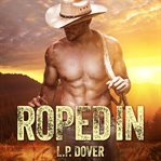 Roped in: an armed and dangerous novel cover image