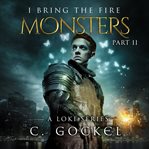 Monsters: I Bring the Fire Series, Book 2 cover image