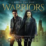 Warriors: I Bring the Fire Part V cover image
