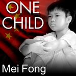 One child: the story of China's most radical experiment cover image