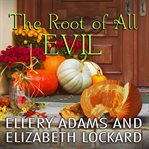 The Root of All Evil: Hope Street Church Mystery Series, Book 4 cover image