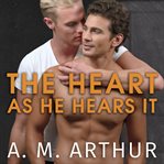 The heart as he hears it cover image