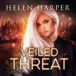 Veiled Threat: Highland Magic Series, Book 3 cover image