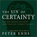 The Sin of Certainty The Sin of Certainty