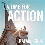 A Time for Action: Empowering the Faithful to Reclaim America cover image
