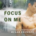 Focus on me cover image