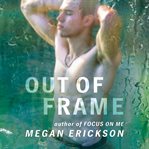 Out of Frame: In Focus Series, Book 3 cover image