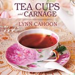 Tea cups and carnage cover image