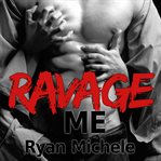 Ravage me: Cruz & Harlow cover image
