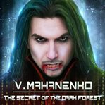 The secret of the dark forest cover image