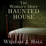 The world's most haunted house: the true story of the Bridgeport poltergeist on Lindley Street cover image