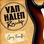 Van Halen rising: how a Southern California backyard party band saved heavy metal cover image