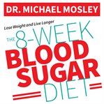 The 8-week blood sugar diet: how to beat diabetes fast (and stay off medication for life) cover image