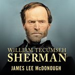 William Tecumseh Sherman: in the service of my country : a life cover image