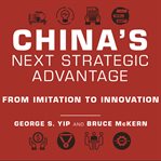 China's Next Strategic Advantage: From Imitation to Innovation cover image