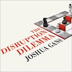 The Disruption Dilemma cover image