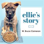 Ellie's story: a dog's purpose novel cover image