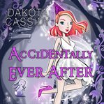 Accidentally Ever After cover image