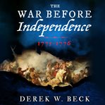 The war before independence, 1775-1776 cover image
