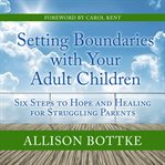 Setting boundaries with your adult children cover image