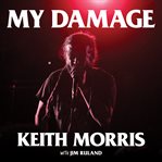My damage: the story of a punk rock survivor cover image