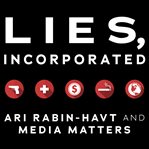 Lies, incorporated: the world of post-truth politics cover image