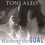 Rushing the goal cover image