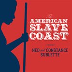The American slave coast: a history of the slave-breeding industry cover image