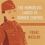 The humorless ladies of border control: touring the punk underground from Belgrade to Ulaanbaatar cover image