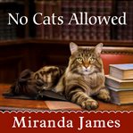 No cats allowed: a cat in the stacks mystery cover image