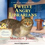 Twelve angry librarians cover image